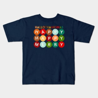 Happy HALLOTHANKSMAS Happy Happy Merry Variation. The Perfect Holiday Shirt or Merch Style Kids T-Shirt